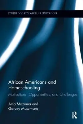 Les Afro-Américains et l'école à la maison : Motivations, opportunités et défis - African Americans and Homeschooling: Motivations, Opportunities and Challenges