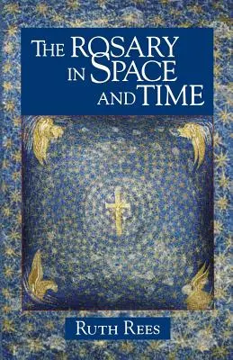 Le Rosaire dans l'espace et le temps - The Rosary in Space and Time