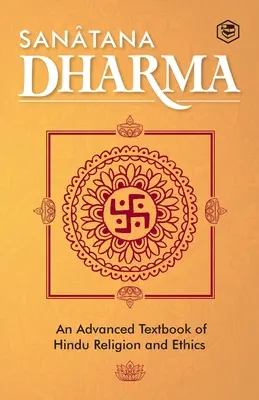 Sanatana Dharma : un manuel élémentaire de religion et d'éthique hindoues - Sanatana Dharma: An Elementary Text Book of Hindu Religion and Ethics