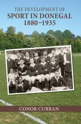 Le développement du sport dans le Donegal, 1880-1935 - The Development of Sport in Donegal, 1880-1935