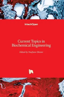 Sujets d'actualité en génie biochimique - Current Topics in Biochemical Engineering