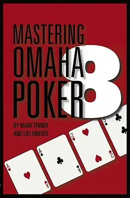 Maîtriser le poker Omaha/8 - Mastering Omaha/8 Poker