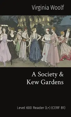 Une société et les jardins de Kew : Lecteur niveau 600 (L+) (CERF B1) - A Society & Kew Gardens: Level 600 Reader (L+) (CERF B1)