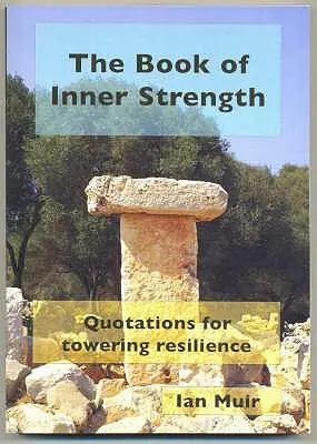 Le livre de la force intérieure : Citations pour une résistance à toute épreuve - The Book of Inner Strength: Quotations for Towering Resilience