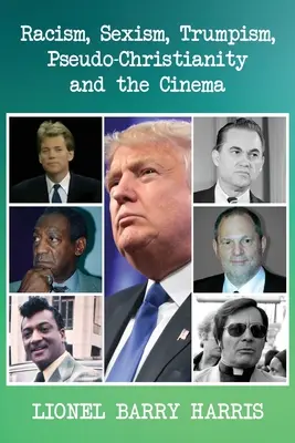 Racisme, sexisme, trumpisme, pseudo-christianisme et cinéma - Racism, Sexism, Trumpism, Pseudo-Christianity and the Cinema