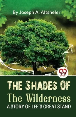 Les ombres du désert L'histoire du grand combat de Lee - The Shades Of The Wilderness A Story Of Lee'S Great Stand