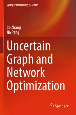 Optimisation incertaine des graphes et des réseaux - Uncertain Graph and Network Optimization