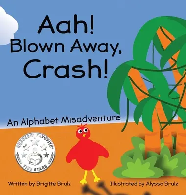 Aah ! le souffle coupé, le choc ! Une mésaventure de l'alphabet - Aah! Blown Away, Crash!: An Alphabet Misadventure