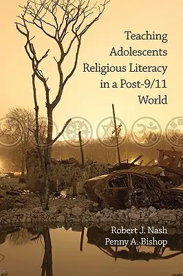 Enseigner aux adolescents l'alphabétisation religieuse dans un monde post-11 septembre (PB) - Teaching Adolescents Religious Literacy in a Post-9/11 World (PB)