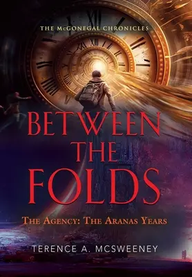 Entre les plis - L'Agence : Les années Aranas - Between the Folds - The Agency: The Aranas Years