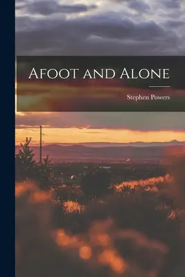 A pied et seul - Afoot and Alone