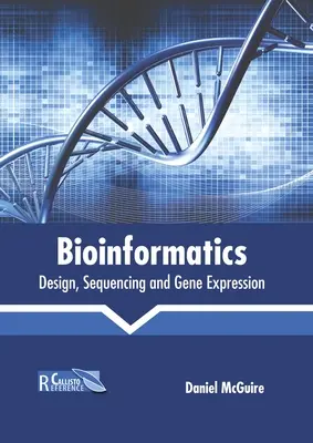 Bioinformatique : Conception, séquençage et expression génétique - Bioinformatics: Design, Sequencing and Gene Expression