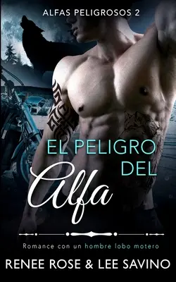 Le danger de l'alfa : Une romance avec un hombre lobo - El peligro del alfa: Un romance con un hombre lobo