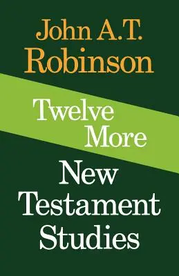 Douze autres études sur le Nouveau Testament - Twelve More New Testament Studies