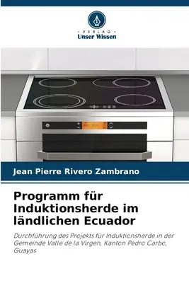 Programme pour les poêles à induction dans les régions rurales de l'Équateur - Programm fr Induktionsherde im lndlichen Ecuador