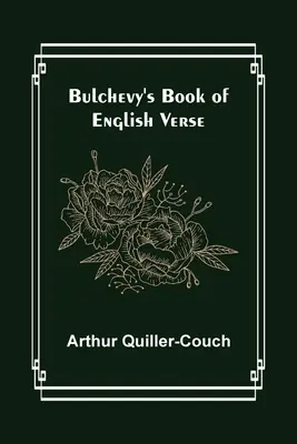 Le livre de vers anglais de Bulchevy - Bulchevy's Book of English Verse