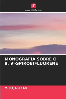 Monographie sur le 9, 9'-Spirobifluorène - Monografia Sobre O 9, 9'-Spirobifluorene