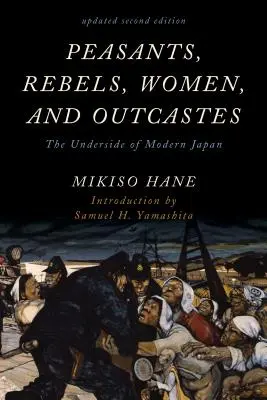 Paysans, rebelles, femmes et marginaux : Les dessous du Japon moderne - Peasants, Rebels, Women, and Outcastes: The Underside of Modern Japan