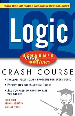 Schaum's Easy Outline Logic : Basé sur le Schaum's Outline of Theory and Problems of Logic (Aperçu de la théorie et des problèmes de logique) - Schaum's Easy Outline Logic: Based on Schaum's Outline of Theory and Problems of Logic