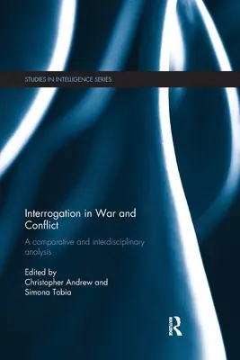 L'interrogatoire en temps de guerre et de conflit : Une analyse comparative et interdisciplinaire - Interrogation in War and Conflict: A Comparative and Interdisciplinary Analysis