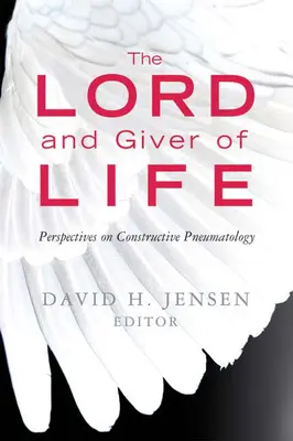Seigneur et donneur de vie : Perspectives sur la pneumatologie constructive - Lord and Giver of Life: Perspectives on Constructive Pneumatology