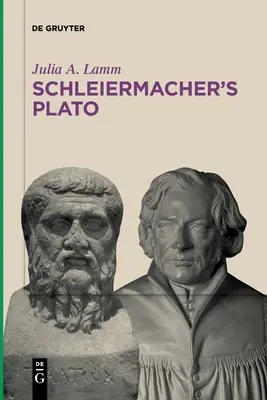 Le Platon de Schleiermacher - Schleiermacher's Plato