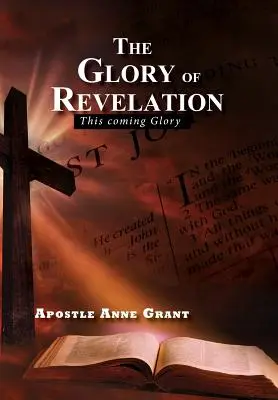 La gloire de l'Apocalypse : La gloire à venir - The Glory of Revelation: This coming Glory