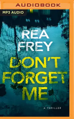 Ne m'oubliez pas : Un thriller - Don't Forget Me: A Thriller