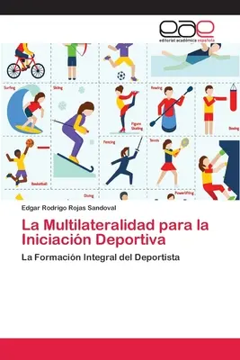 La Multilateralidad para la Iniciacin Deportiva (La multilatéralité pour l'initiation au sport) - La Multilateralidad para la Iniciacin Deportiva