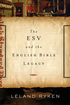 L'ESV et l'héritage de la Bible en anglais - ESV and the English Bible Legacy