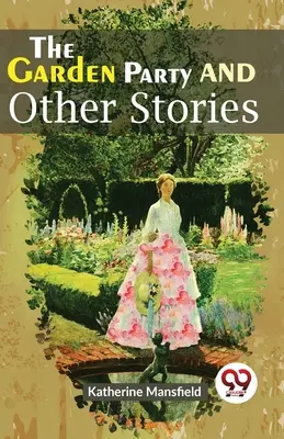 La Garden Party et autres histoires - The Garden Party And Other Stories