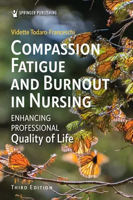 Fatigue de compassion et épuisement professionnel en soins infirmiers : Améliorer la qualité de vie professionnelle - Compassion Fatigue and Burnout in Nursing: Enhancing Professional Quality of Life