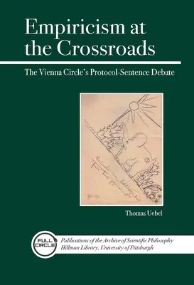 L'empirisme à la croisée des chemins : Le débat entre le protocole et la phrase du cercle de Vienne - Empiricism at the Crossroads: The Vienna Circle's Protocol-Sentence Debate