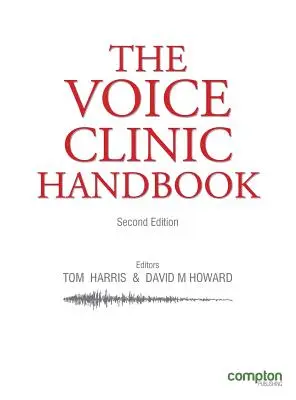 Le manuel de la clinique vocale 2 Ed - The Voice Clinic Handbook 2 Ed