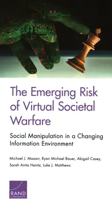 Le risque émergent de guerre sociétale virtuelle : la manipulation sociale dans un environnement informationnel en mutation - The Emerging Risk of Virtual Societal Warfare: Social Manipulation in a Changing Information Environment