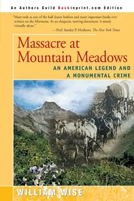 Le massacre de Mountain Meadows : Une légende américaine et un crime monumental - Massacre at Mountain Meadows: An American Legend and a Monumental Crime