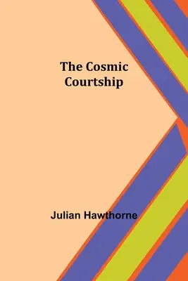 La cour cosmique - The Cosmic Courtship