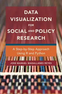 Visualisation des données pour la recherche sociale et politique : Une approche pas à pas avec R et Python - Data Visualization for Social and Policy Research: A Step-By-Step Approach Using R and Python
