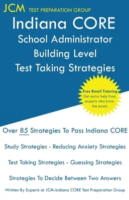 Indiana CORE School Administrator Building Level - Stratégies pour passer l'examen : Indiana CORE 039 Examens - Tutorat en ligne gratuit - Indiana CORE School Administrator Building Level - Test Taking Strategies: Indiana CORE 039 Exam - Free Online Tutoring