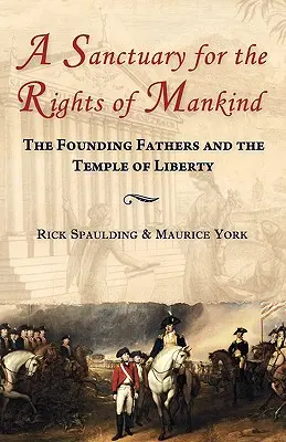 Un sanctuaire pour les droits de l'homme : Les pères fondateurs et le temple de la liberté - A Sanctuary for the Rights of Mankind: The Founding Fathers and the Temple of Liberty