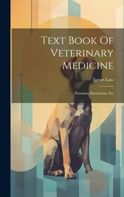 Manuel de Médecine Vétérinaire : Parasites, Parasitisms, Etc - Text Book Of Veterinary Medicine: Parasites, Parasitisms, Etc