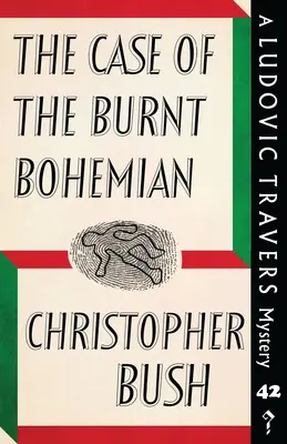 L'affaire du bohémien brûlé : Un mystère de Ludovic Travers - The Case of the Burnt Bohemian: A Ludovic Travers Mystery