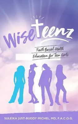 WiseTeenz : éducation à la santé basée sur la foi pour les adolescentes - WiseTeenz: Faith-Based Health Education for Teen Girls