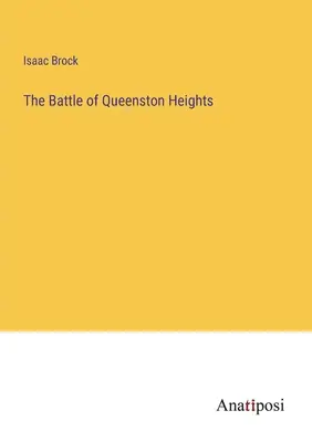 La bataille des hauteurs de Queenston - The Battle of Queenston Heights