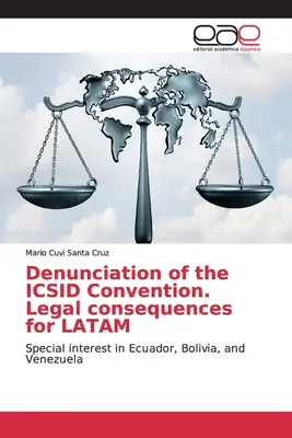 Dénonciation de la convention CIRDI. Conséquences juridiques pour le LATAM - Denunciation of the ICSID Convention. Legal consequences for LATAM