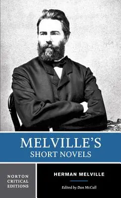 Les romans courts de Melville : Textes, contextes et critiques faisant autorité - Melville's Short Novels: Authoritative Texts, Contexts, Criticism