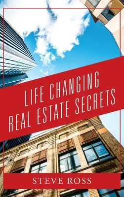 Les secrets de l'immobilier qui changent la vie - Life Changing Real Estate Secrets