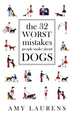 Les 32 pires erreurs que les gens font à propos des chiens - The 32 Worst Mistakes People Make About Dogs