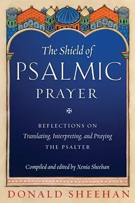 Le bouclier de la prière psalmique : La vie de l'homme et de la femme dans le monde. - The Shield of Psalmic Prayer: Reflections on Translating, Interpreting, and Praying the Psalte