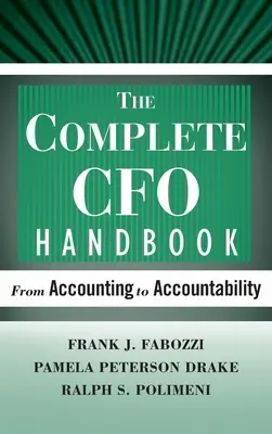 Le manuel complet du directeur financier : De la comptabilité à la responsabilité - The Complete CFO Handbook: From Accounting to Accountability